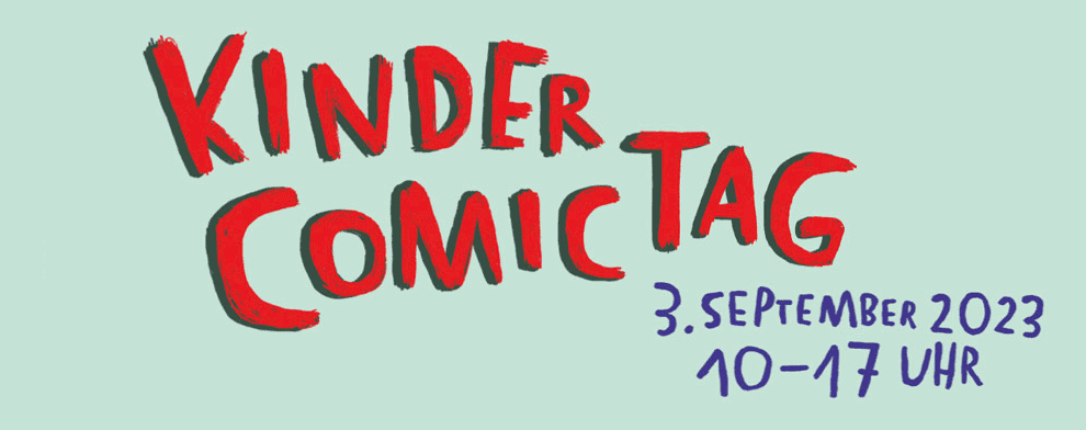 Kinder Comic Tag am. 03.09.23. Modern Graphics, Kastanienallee 79, 10435 Berlin